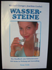 Wassersteine - Das Praxisbuch zum Edelsteinwasser